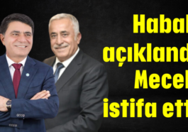 Habalı açıklandı Mecek istifa etti