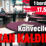 Kahveciler de kazan kaldırdı