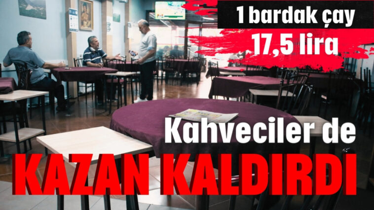 Kahveciler de kazan kaldırdı