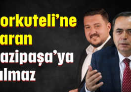 Korkuteli’ne Caran Gazipaşa’ya Yılmaz