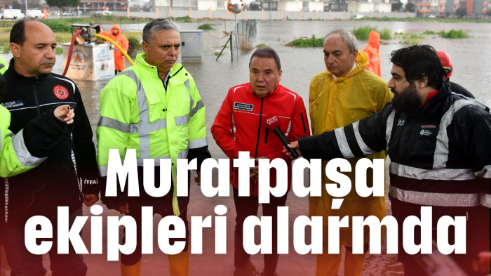 Muratpaşa ekipleri alarmda