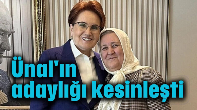Nesrin Ünal'ın adaylığı kesinleşti