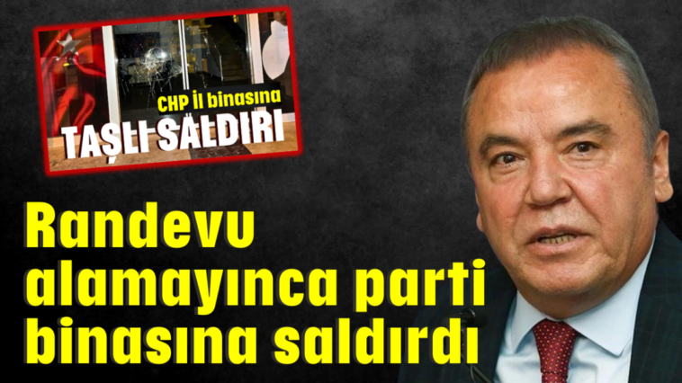 Randevu alamayınca parti binasına saldırdı