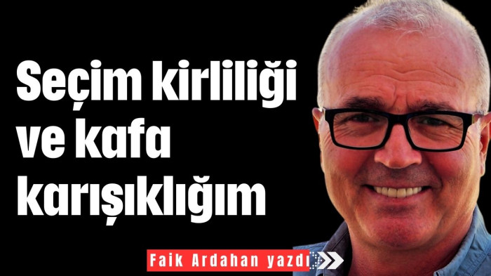 Seçim Kirliliği ve Kafa Karışıklığım