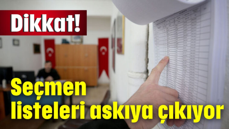 Seçmen  listeleri askıya çıkıyor