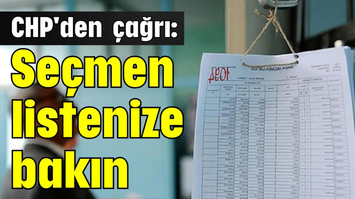 'Seçmen listenize bakın'