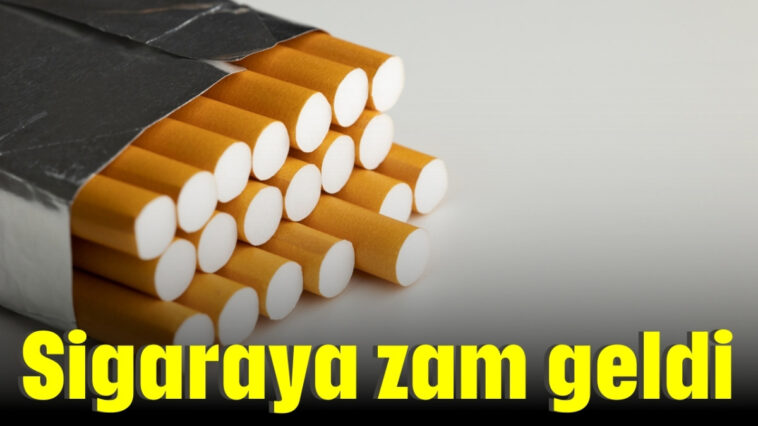 Sigaraya zam geldi