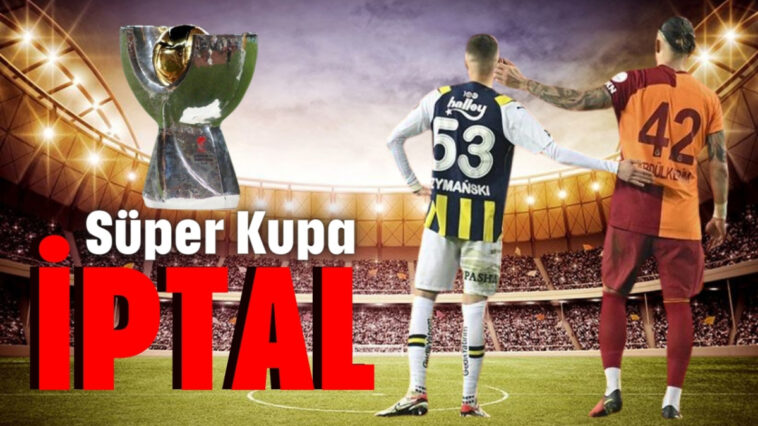 Süper Kupa iptal