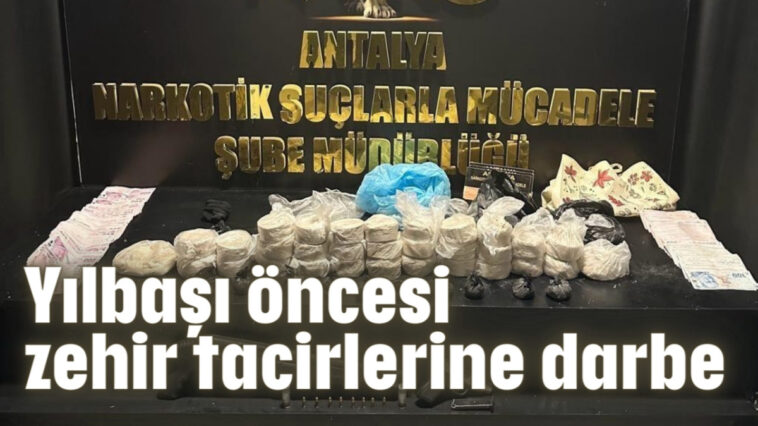 Yılbaşı öncesi zehir tacirlerine darbe