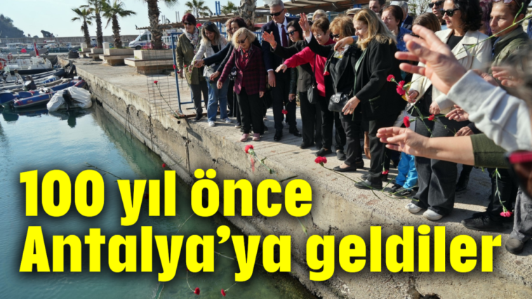 100 yıl önce Antalya’ya geldiler