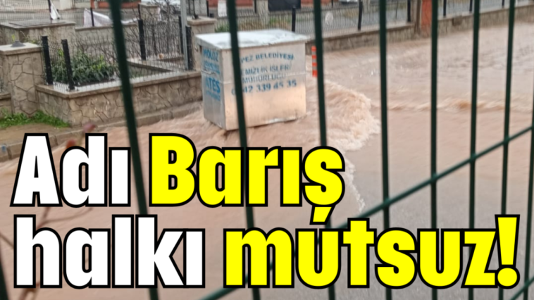 Adı Barış halkı mutsuz!