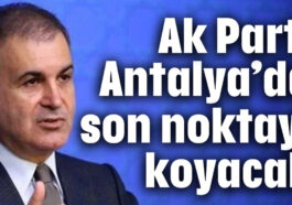Ak Parti Antalya'da son noktayı koyacak