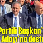 ‘Ak Partili Başkan’dan ‘CHP Adayı’na destek