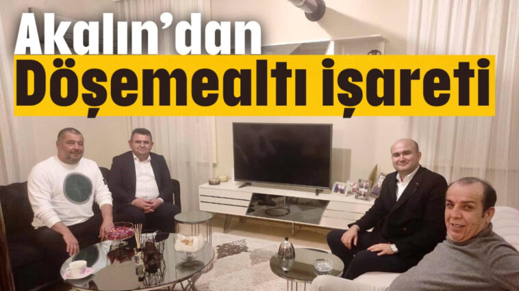 Akalın’dan Döşemealtı işareti