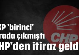 AKP 'birinci' sırada çıkmıştı, CHP'den itiraz geldi