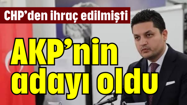 AKP'nin adayı oldu