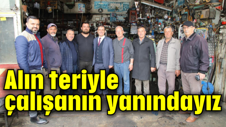 Alın teriyle çalışanın yanındayız