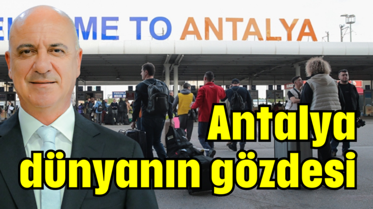 Antalya dünyanın gözdesi