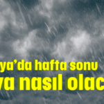 Antalya'da hafta sonu hava nasıl olacak?
