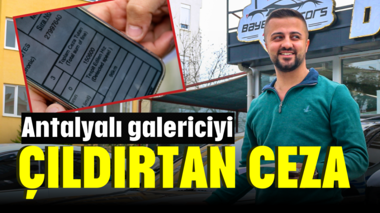 Antalyalı galericiyi çıldırtan ceza