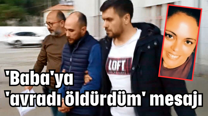 'Baba'ya avradı öldürdüm' mesajı