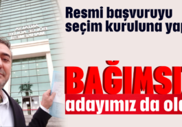 Bağımsız adayımız da oldu!