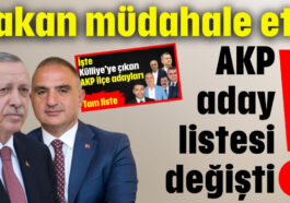 Bakan müdahale etti AKP listesi değişti!