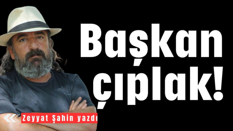 Başkan çıplak!