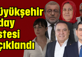 Büyükşehir aday listesi açıklandı