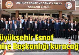 'Büyükşehir Esnaf Daire Başkanlığı kuracağız'