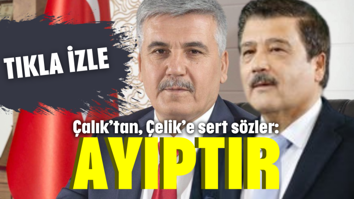Çalık, Çelik’e sert sözler: Ayıptır...
