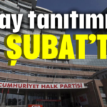 CHP aday tanıtımı 18 Şubat'ta