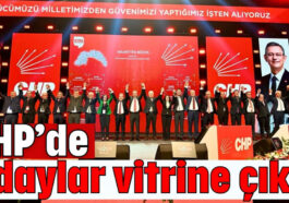 CHP’de adaylar vitrine çıktı.