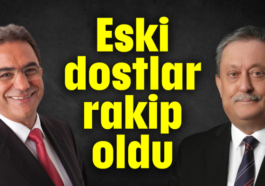Eski dostlar rakip oldu