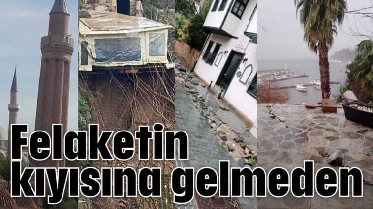 Felaketin kıyısına gelmeden