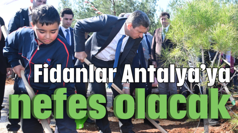 Fidanlar Antalya'ya nefes olacak