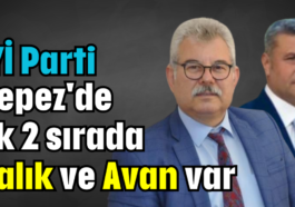 İYİ Parti Kepez'de ilk 2 sırada Balık ve Avan var