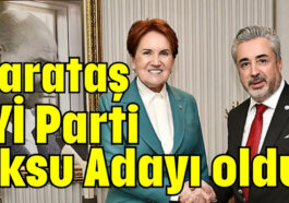 Karataş İYİ Parti Aksu Adayı oldu