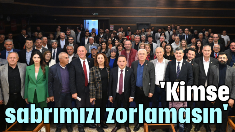 'Kimse sabrımızı zorlamasın'