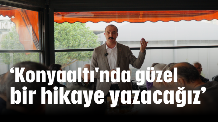 'Konyaaltı'nda güzel bir hikaye yazacağız'