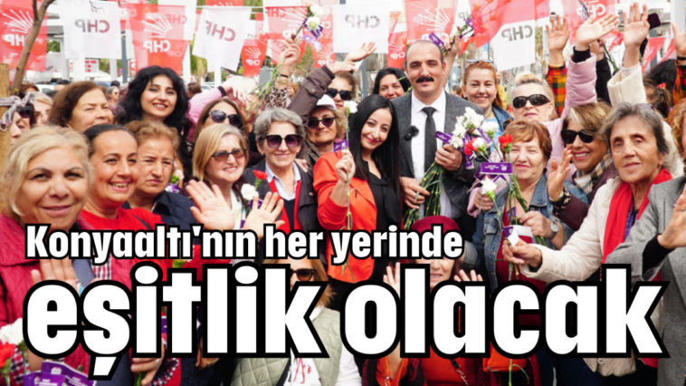 Konyaaltı'nın her yerinde eşitlik olacak
