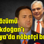 Kriz çözümü için Akdoğan’ı Antalya’da nöbetçi bıraktı