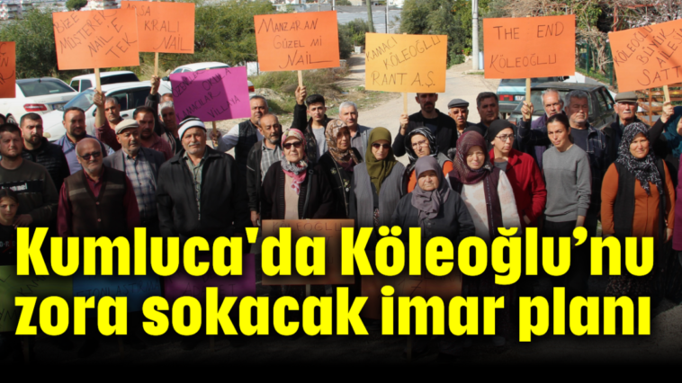 Kumluca'da Köleoğlu'nu zora sokacak imar planı