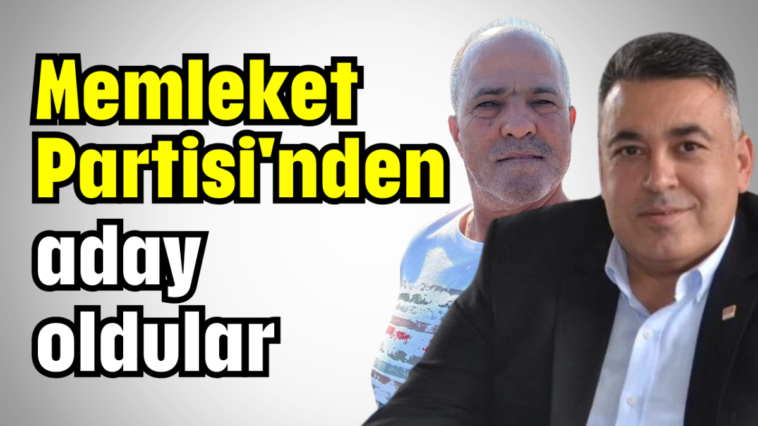 Memleket Partisi'nden aday oldular