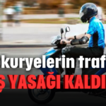 Motokuryelerin trafiğe çıkış yasağı kaldırıldı