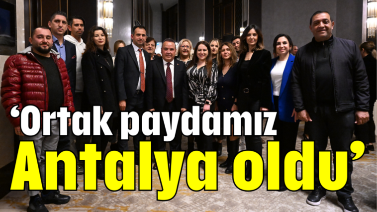 'Ortak paydamız Antalya oldu'