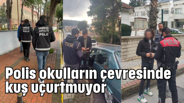 Polis okulların çevresinde kuş uçurtmuyor