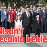 '23 Nisan'ı heyecanla bekledik'