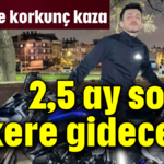 2,5 ay sonra askere gidecekti