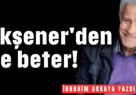 Akşener'den de beter!